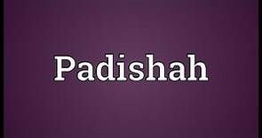 Padishah Meaning