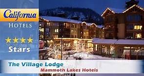 The Village Lodge, Mammoth Lakes Hotels - California