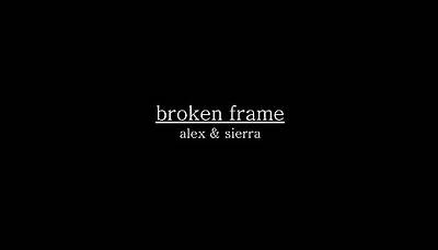 Alex & Sierra - Broken Frame (Lyrics)