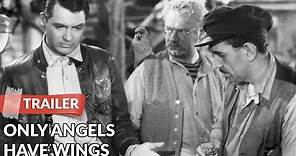 Only Angels Have Wings 1939 Trailer | Cary Grant