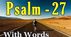 Psalm 27 - The Lord is My Salvation (With words - KJV)