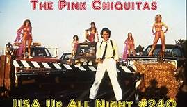 Up All Night Review # 240: The Pink Chiquitas