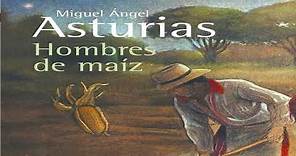 Resumen del libro Hombres de maíz (Miguel Ángel Asturias)