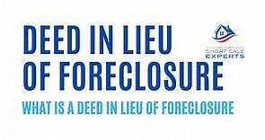 Deed in Lieu of Foreclosure - What is a Deed in Lieu of Foreclosure and How Does it Work?