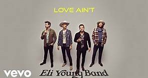 Eli Young Band - Love Ain't (Lyric Video)