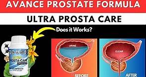 Ultra Prosta Care Reviews: Ingredients, Benefits, Side-Effects , Advance Prostate Formula Unveiled