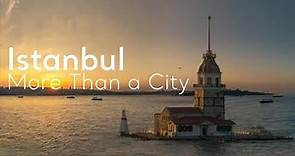 Istanbul - More Than a City | Go Türkiye