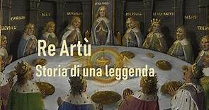 Re Artù - Storia di una leggenda