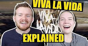 What does "Viva La Vida" by Coldplay mean? | Lyrics Explained