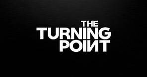 'The Turning Point' Official Series Trailer