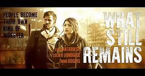 WHAT STILL REMAINS Official Trailer