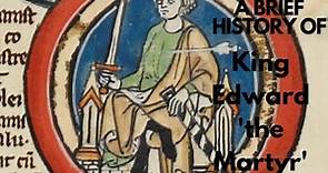 A Brief History of King Edward 'the Martyr' 975-978