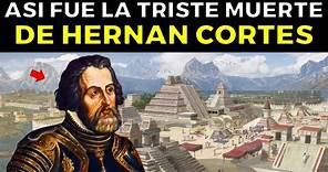 Así Fue la Trágica Y Legendaria Vida de Hernán Cortés, fue villano o héroe?