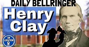 Henry Clay History | Daily Bellringer