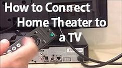 How to Connect a Home Theater to a TV