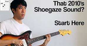 Beginner Shoegaze Lesson: 2010's Chord Progressions + Shapes