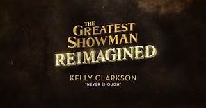 Kelly Clarkson - Never Enough (from The Greatest Showman: Reimagined) [Official Lyric Video]