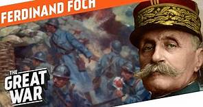 Ferdinand Foch I WHO DID WHAT IN WW1?