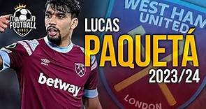 Lucas Paquetá 2023/24 - Brilliant Skills, Assists & Goals | HD