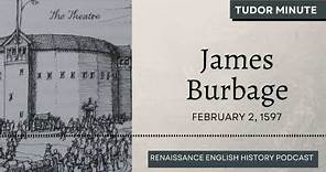 February 2, 1597: James Burbage was laid to rest | Tudor Minute