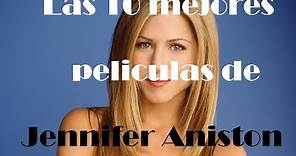 Las 10 mejores películas de Jennifer Aniston