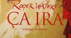 Roger Waters - Ça Ira = There Is Hope