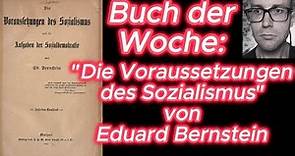 Buch der Woche: "Die Voraussetzungen des Sozialismus" von Eduard Bernstein
