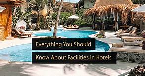 Hotel Facilities: Everything to Know About Facilities in Hotels