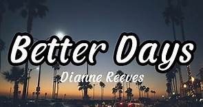 Better Days by Dianne Reeves (Lyrics)