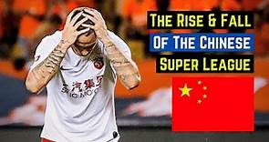 The Bizarre Rise & Fall Of The Chinese Super League