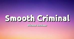 Michael Jackson - Smooth Criminal (Lyrics)