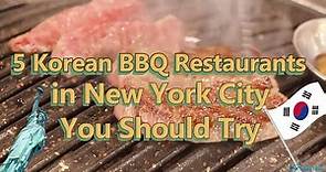 5 Korean BBQ Restaurants in New York City You Should Try