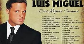 LUIS MIGUEL (30 GRANDES EXITOS) SUS MEJORES CANCIONES - LUIS MIGUEL 90s Sus EXITOS Romanticos