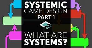 Systemic Game Design, Part 1: What are Systems?