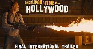 Once Upon A Time... In Hollywood - Final International Trailer - At Cinemas Now