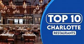 10 Best Restaurants In Charlotte | Best Places To Eat In Charlotte | 2023
