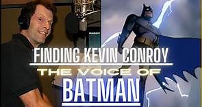 FINDING KEVIN CONROY : THE VOICE OF BATMAN Documentary