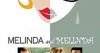 Melinda and Melinda (2004) - Movie
