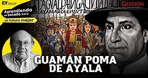 📌Felipe Guamán Poma de Ayala: HISTORIA desde su mirada al mundo andino y la conquista española | EP1