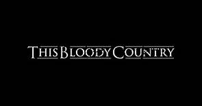 This Bloody Country - 4K Trailer
