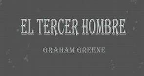 El tercer hombre. Graham Greene. VOZ HUMANA