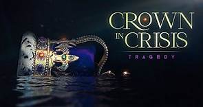 Crown in Crisis: Tragedy (Official Trailer)