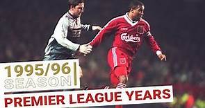 Liverpool's Premier League Years: 1995/96 Season | EVERY GOAL