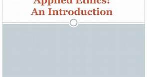 PPT - Applied Ethics: An Introduction PowerPoint Presentation, free download - ID:138450