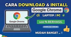 ✅ Cara Download dan Install Google Chrome di Laptop/PC
