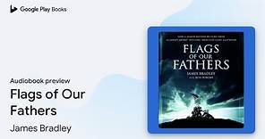 Flags of Our Fathers by James Bradley · Audiobook preview