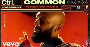 Common - When We Move (Live Session) | Vevo Ctrl