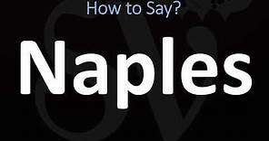 How to Pronounce Naples? (CORRECTLY)
