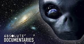 The Truth About Aliens & UFOS (Extra-Terrestrial Documentary) | Absolute Documentaries
