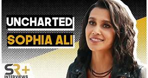 Sophia Ali Interview: Uncharted